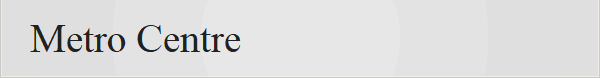 Metro Centre
